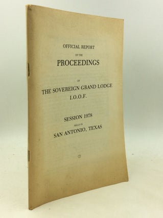 Item #181298 OFFICIAL REPORT OF THE PROCEEDINGS OF THE SOVEREIGN GRAND LODGE I.O.O.F.: Session...