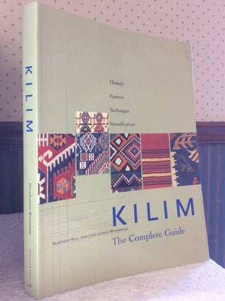 Item #181333 KILIM: THE COMPLETE GUIDE; History, Pattern, Technique, Identification. Alastair...