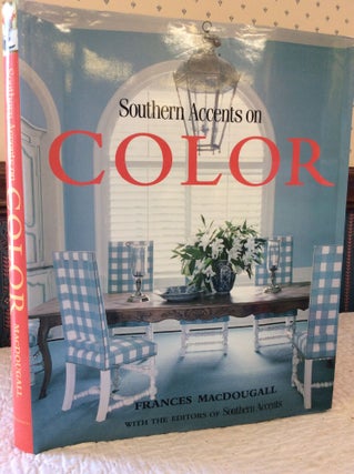 Item #181340 SOUTHERN ACCENTS ON COLOR. Frances MacDougall