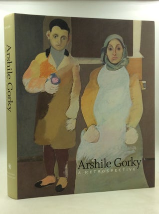 Item #181437 ARSHILE GORKY: A Retrospective. ed Michael R. Taylor