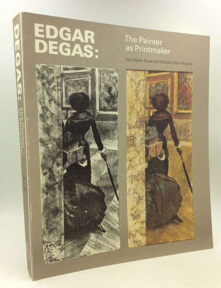 EDGAR DEGAS: The Painter as Printmaker | Sue Welsh Reed, Barbara Stern ...