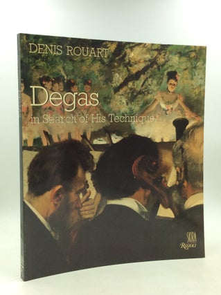Item #181449 DEGAS: IN SEARCH OF HIS TECHNIQUE. Denis Rouart