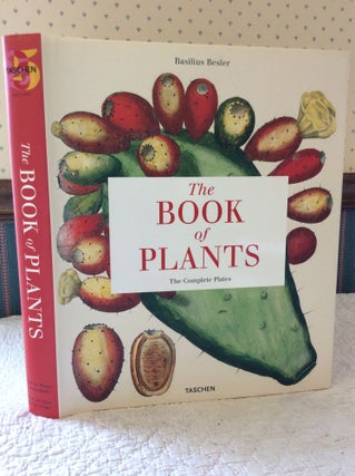 Item #181450 THE BOOK OF PLANTS: The Complete Plates. Basilius Besler