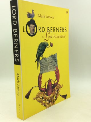 Item #181557 LORD BERNERS: The Last Eccentric. Mark Amory