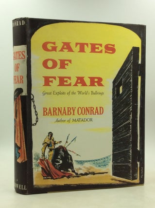 Item #181597 GATES OF FEAR: Great Exploits of the World's Bullrings. Barnaby Conrad