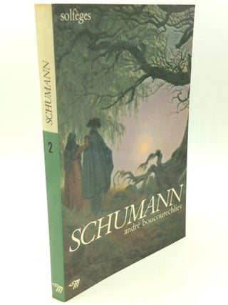 Item #181666 SCHUMANN. Andre Boucourechliev