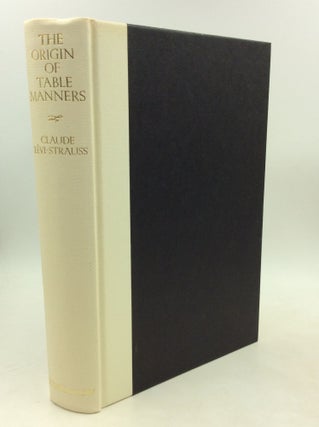 Item #181684 THE ORIGIN OF TABLE MANNERS. Claude Levi-Strauss