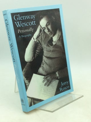 Item #181707 GLENWAY WESCOTT PERSONALLY: A Biography. Jerry Rosco