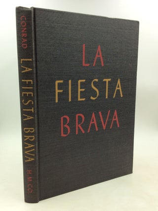 Item #181786 LA FIESTA BRAVA: The Art of the Bull Ring. Barnaby Conrad