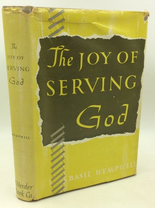 Item #181924 THE JOY OF SERVING GOD. Dom Basil Hemphill