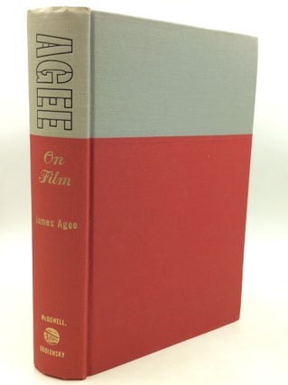 Item #181950 AGEE ON FILM: Reviews and Comments by James Agee. James Agee