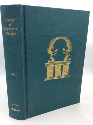 Item #181983 A HISTORY OF ROYAL ARCH MASONRY, Volume IV. ed James M. Williams
