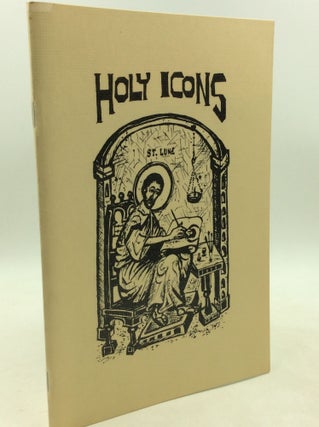 Item #181994 HOLY ICONS: A Study on the Meaning, Style, Painting and Use of Icons. Bishop...