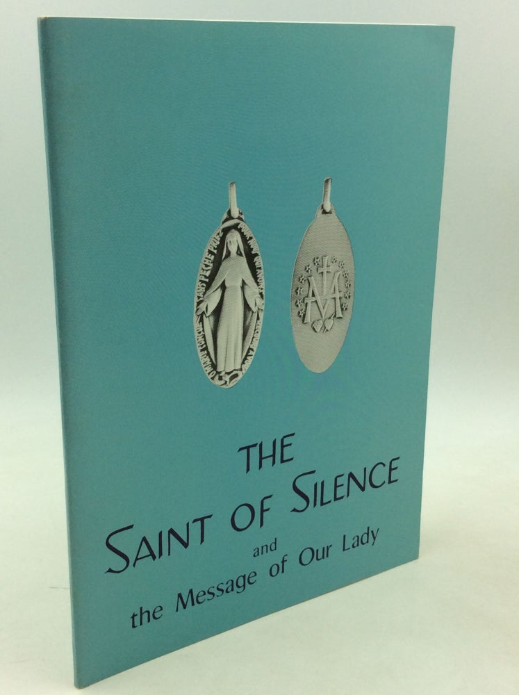 Item #181996 THE SAINT OF SILENCE and the Message of Our Lady