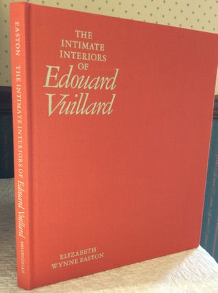 Item #182022 THE INTIMATE INTERIORS OF EDOUARD VUILLARD. Elizabeth Wynne Easton