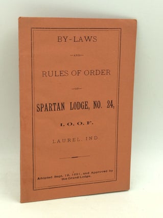 Item #182113 BY-LAWS AND RULES OF ORDER OF SPARTAN LODGE, No. 24, I.O.O.F., Laurel, Ind