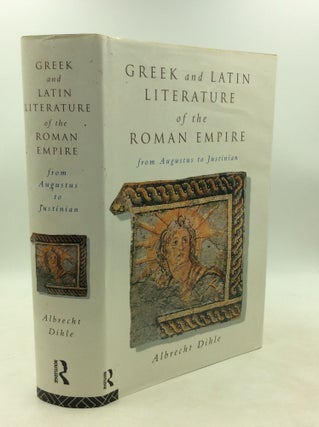 Item #182210 GREEK AND LATIN LITERATURE OF THE ROMAN EMPIRE from Augustus to Justinian. Albrecht...