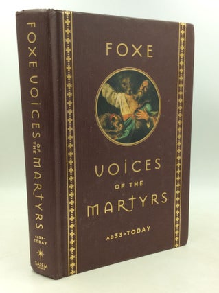 Item #182263 FOXE: VOICES OF THE MARTYRS AD 33-Today