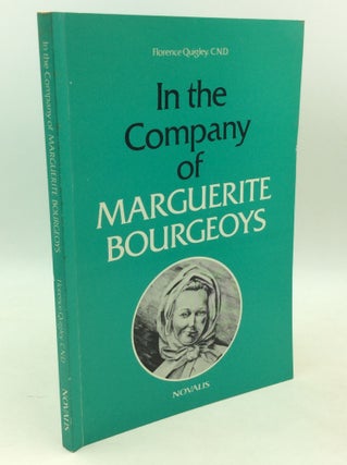 Item #182283 IN THE COMPANY OF MARGUERITE BOURGEOYS. Florence Quigley