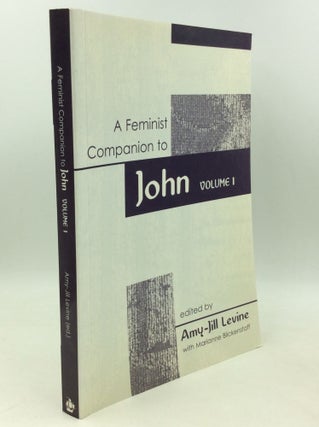 Item #182288 A FEMINIST COMPANION TO JOHN, Volume I. Amy-Jill Levine, eds Marianne Blickenstaff