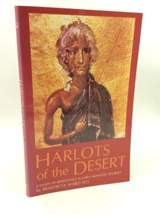 Item #182330 HARLOTS OF THE DESERT: A Study of Repentance in Early Monastic Sources. Benedicta Ward