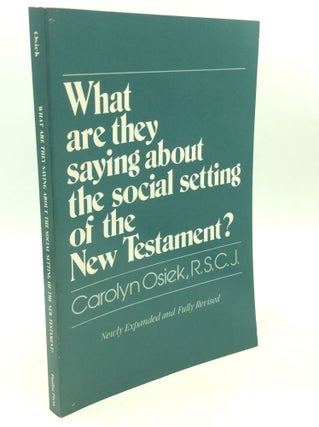 Item #182332 WHAT ARE THEY SAYING ABOUT THE SOCIAL SETTING OF THE NEW TESTAMENT? Carolyn Osiek