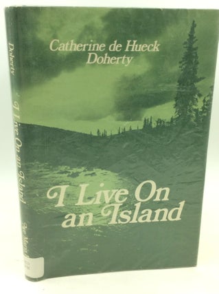Item #182339 TO LIVE ON AN ISLAND. Catharine de Hueck Doherty