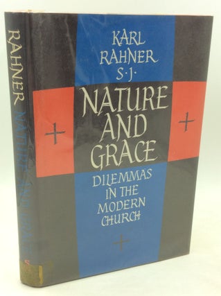 Item #182348 NATURE AND GRACE: Dilemmas in the Modern Church. Karl Rahner