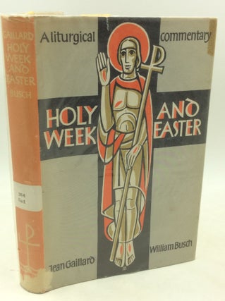 Item #182366 HOLY WEEK AND EASTER: A Liturgical Commentary. Dom Jean Gaillard
