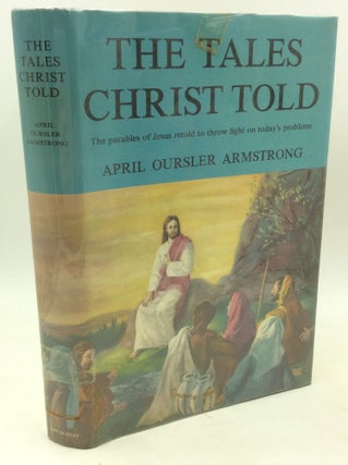 Item #182376 THE TALES CHRIST TOLD. April Oursler Armstrong