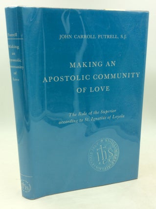 Item #182379 MAKING AN APOSTOLIC COMMUNITY OF LOVE: The Role of the Superior According to St....