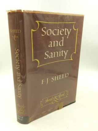 Item #182462 SOCIETY AND SANITY. F J. Sheed