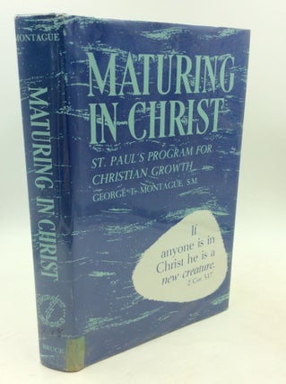 Item #182475 MATURING IN CHRIST: Saint Paul's Program for Christian Growth. George T. Montague