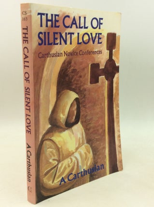 Item #182599 THE CALL OF SILENT LOVE: Carthusian Novice Conferences, Volume II; Vocation and...