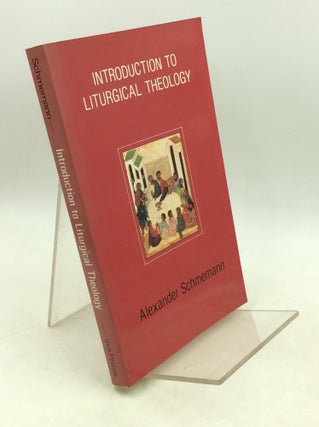 Item #182662 INTRODUCTION TO LITURGICAL THEOLOGY. Alexander Schmemann