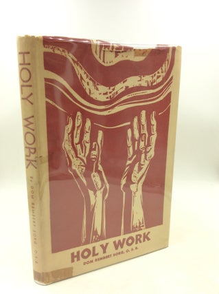 Item #182674 HOLY WORK: Towards a Benedictine Theology of Manual Labor. Dom Rembert Sorg