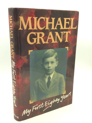 Item #182683 MY FIRST EIGHTY YEARS. Michael Grant