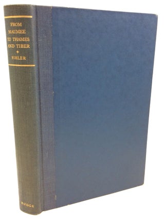 Item #182708 FROM MAUMEE TO THAMES AND TIBER: The Life-Story of an American Classical Scholar....