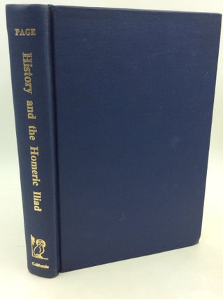Item #182726 HISTORY AND THE HOMERIC ILIAD. Denys L. Page