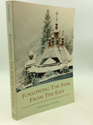 Item #182751 FOLLOWING THE STAR FROM THE EAST: Essays in Honour of Archimandrite Boniface Luykx....