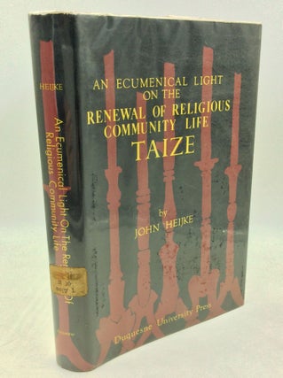 Item #182828 AN ECUMENICAL LIGHT ON THE RENEWAL OF RELIGIOUS COMMUNITY LIFE: TAIZE. John Heijke