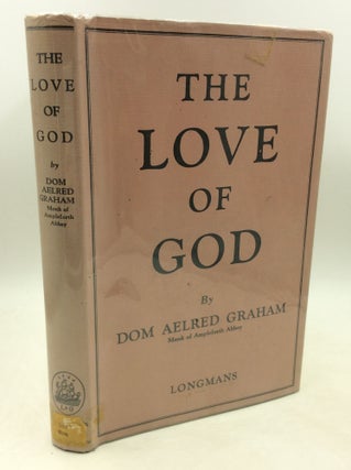 Item #182835 THE LOVE OF GOD: An Essay in Analysis. Dom Aelred Graham