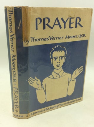 Item #182850 PRAYER. Dom Thomas Verner Moore