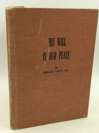 Item #182858 HIS WILL IS OUR PEACE. Gerald Vann