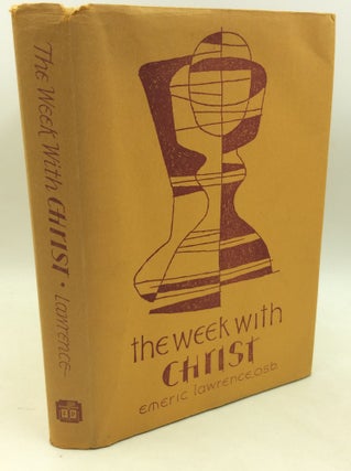 Item #182864 THE WEEK WITH CHRIST: Liturgy for the Apostolate. Emeric A. Lawrence