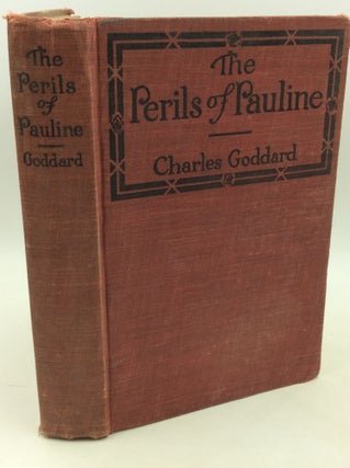 Item #182954 THE PERILS OF PAULINE: A Motion Picture Novel. Charles Goddard