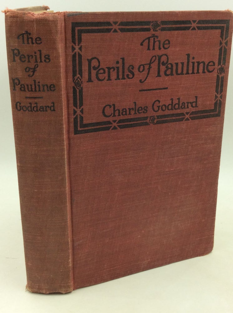 Item #182954 THE PERILS OF PAULINE: A Motion Picture Novel. Charles Goddard.
