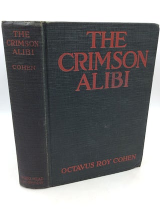 Item #182962 THE CRIMSON ALIBI. Octavus Roy Cohen