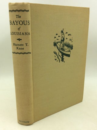 Item #182988 THE BAYOUS OF LOUISIANA. Harnett T. Kane