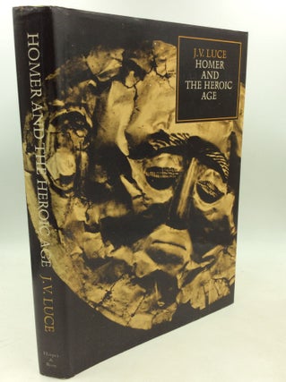Item #182990 HOMER AND THE HEROIC AGE. J V. Luce